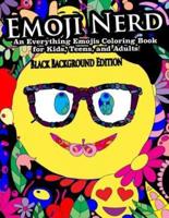 Emoji Nerd- An Everything Emojis Coloring Book for Kids, Teens, and Adults!