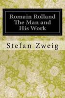 Romain Rolland the Man and His Work