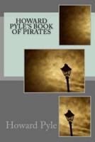 Howard Pyle's Book of Pirates