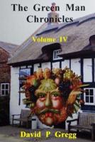 The Green Man Chronicles. Volume IV