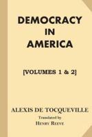 Democracy in America [All Volumes. Volumes 1 & 2]