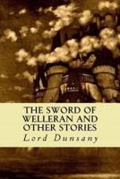 The Sword of Welleran and Other Stories