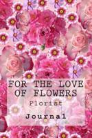 For the Love of Flowers