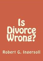 Is Divorce Wrong?