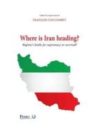 Where Is Iran Heading?