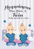 Baby Log Book for Twins Happiness Was Born A Twin