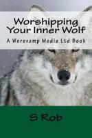Worshipping Your Inner Wolf