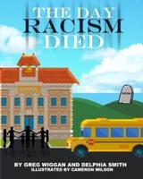 The Day Racism Died