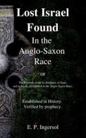 Lost Israel Found In the Anglo-Saxon Race