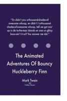 The Animated Adventures Of Bouncy Huckleberry Finn