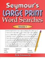 Seymour's Large Print Word Searches - Volume 1