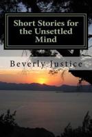 Short Stories for the Unsettled Mind
