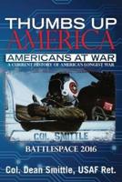 Thumbs Up America Americans at War a Current History of America's Longest War