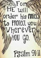 For He Will Order His Angels to Protect You Wherever You Go.