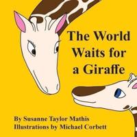 The World Waits for a Giraffe