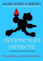 Apophenia's Antidote, Expanded and Revised Edition