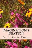 Imagination's Ideation