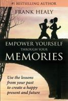 Empower Yourself Through Your Memories