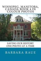 Winnipeg, Manitoba, Canada Book 4 in Colour Photos