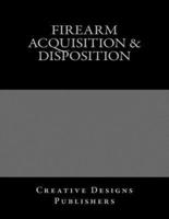Firearm Acquisition & Disposition
