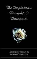 The Temptations, Triumphs, & Testimonies