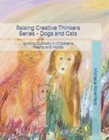 Raising Creative Thinkers Series - Dogs and Cats