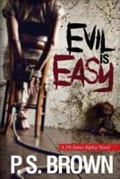 Evil Is Easy