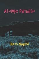 Atomic Paradise