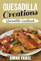 Quesadilla Creations