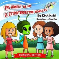 The Honest Alien / El Extraterrestre Honesto (Bilingual English-Spanish Edition)