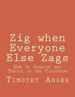 Zig When Everyone Else Zags