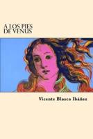 A Los Pies De Venus (Spanish Edition)