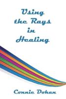 Using the Rays in Healing