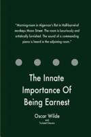 The Innate Importance Of Being Earnest