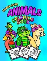 Super Cute Animals Coloring Book;coloring/Doodle Book for Toddlers/Kindergarten