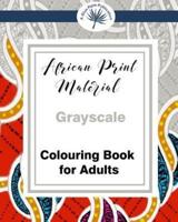 African Print Material Gray-Scale Adult Colouring Book