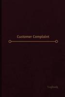 Customer Complaint Log (Logbook, Journal - 120 Pages, 6 X 9 Inches)