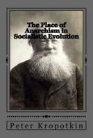 The Place of Anarchism in Socialistic Evolution