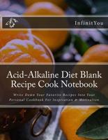 Acid-Alkaline Diet Blank Recipe Cook Notebook