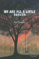 We Are All a Little Broken