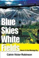 Blue Skies White Fields