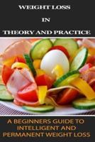 Weight Loss in Theory and Practice