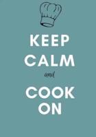 Keep Calm and Cook On