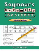 Seymour's Scramble Searches - Themes 2 - Volume 3