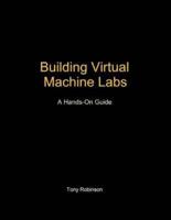 Building Virtual Machine Labs