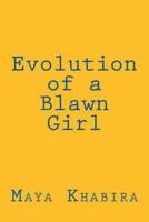 Evolution of a Blawn Girl