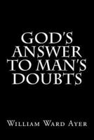 God's Answer to Man's Doubts