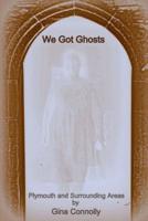 We Got Ghosts