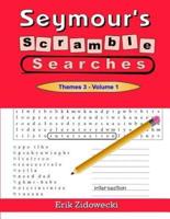 Seymour's Scramble Searches - Themes 3 - Volume 1