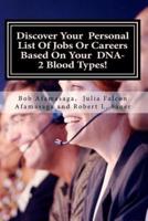 Discover Your Personal List of Jobs and Careers Based on Your DNA-2 Blood Types!